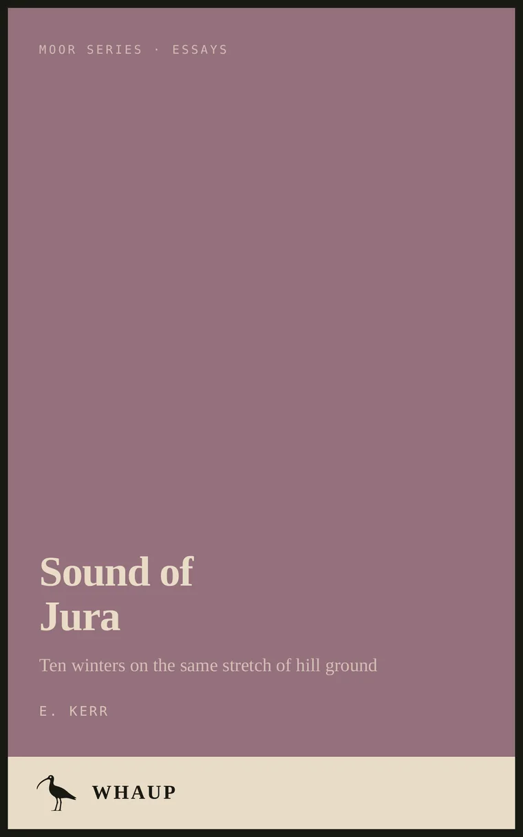 Sound of Jura by E. Kerr, a Moor series book of essays in heather.